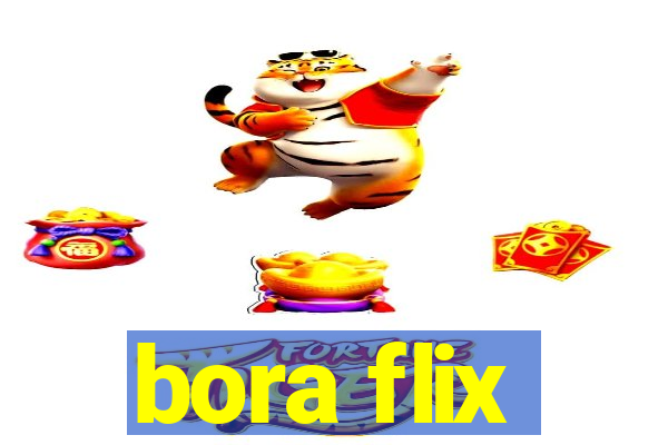 bora flix